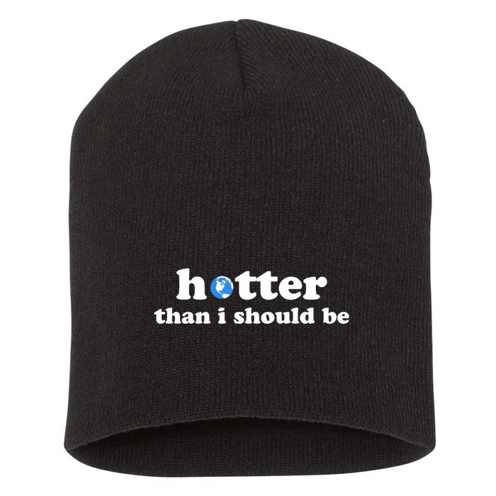 Hotter Than I Should Be Earth Short Acrylic Beanie