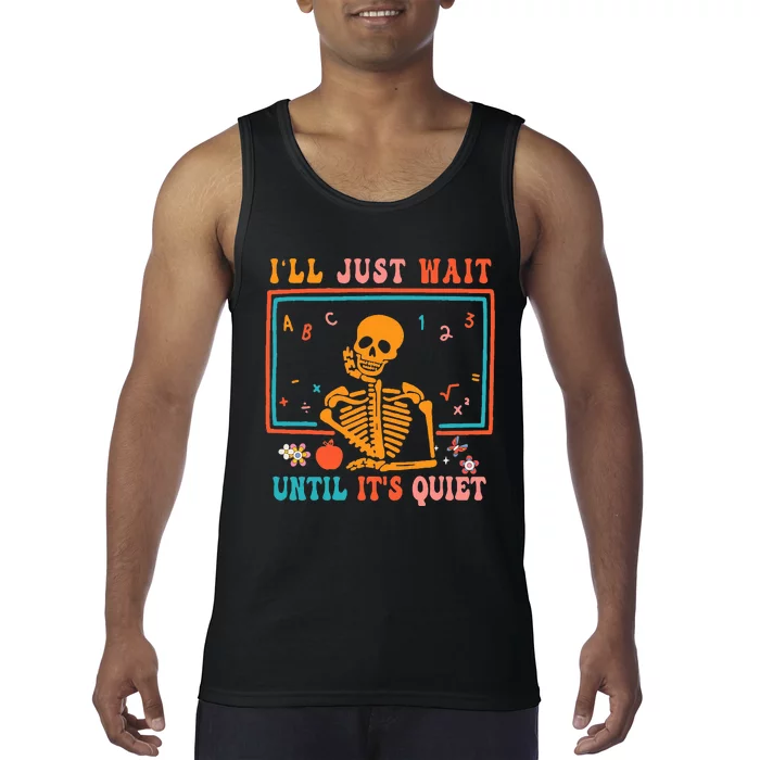 Halloween Teacher ILl Just Wait Until ItS Quiet Tank Top