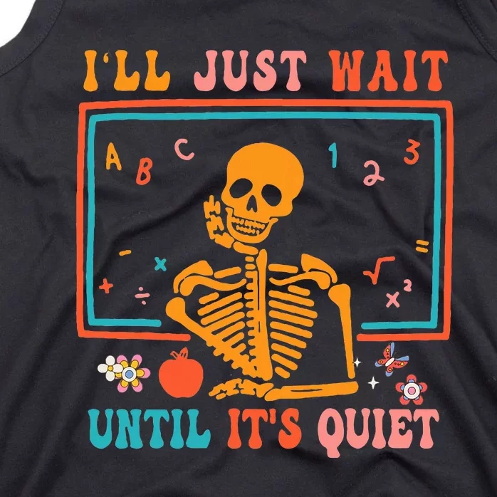 Halloween Teacher ILl Just Wait Until ItS Quiet Tank Top