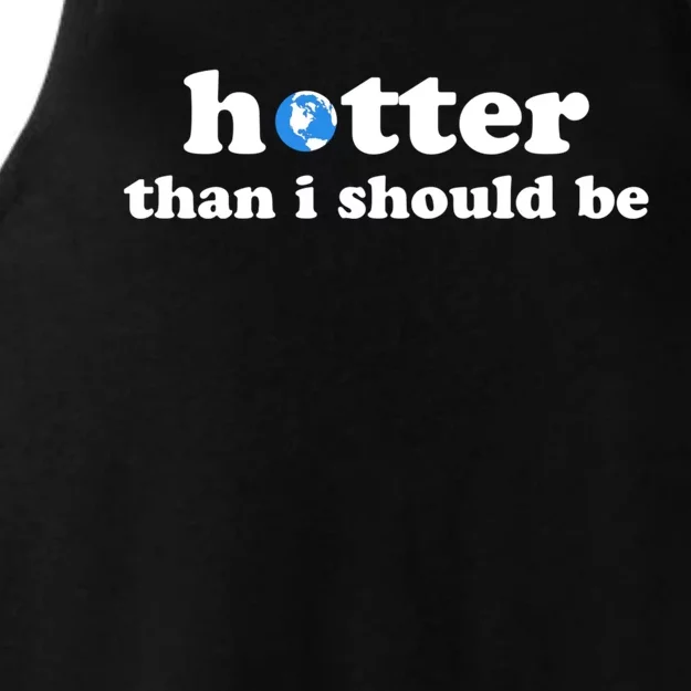 Hotter Than I Should Be Earth Ladies Tri-Blend Wicking Tank