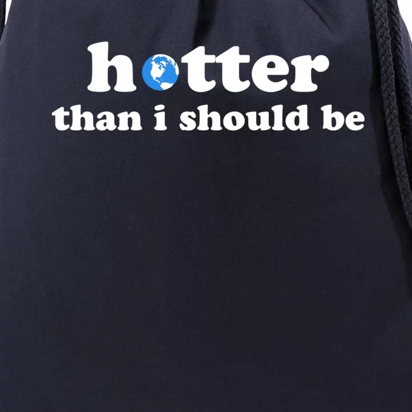 Hotter Than I Should Be Earth Drawstring Bag