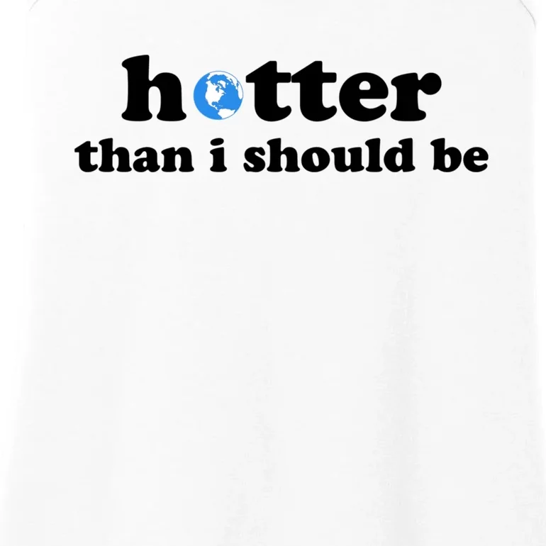 Hotter Than I Should Be Earth Ladies Essential Tank