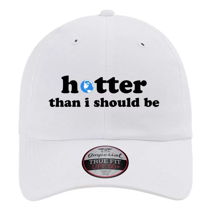 Hotter Than I Should Be Earth The Original Performance Cap