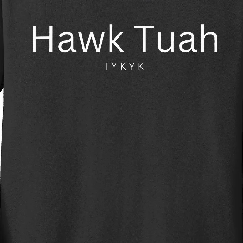 Hawk Tuah Iykyk Kids Long Sleeve Shirt