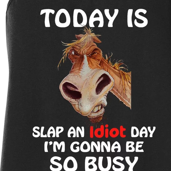 Horse Today Is Slap An Idiot Day Horse Women's Racerback Tank