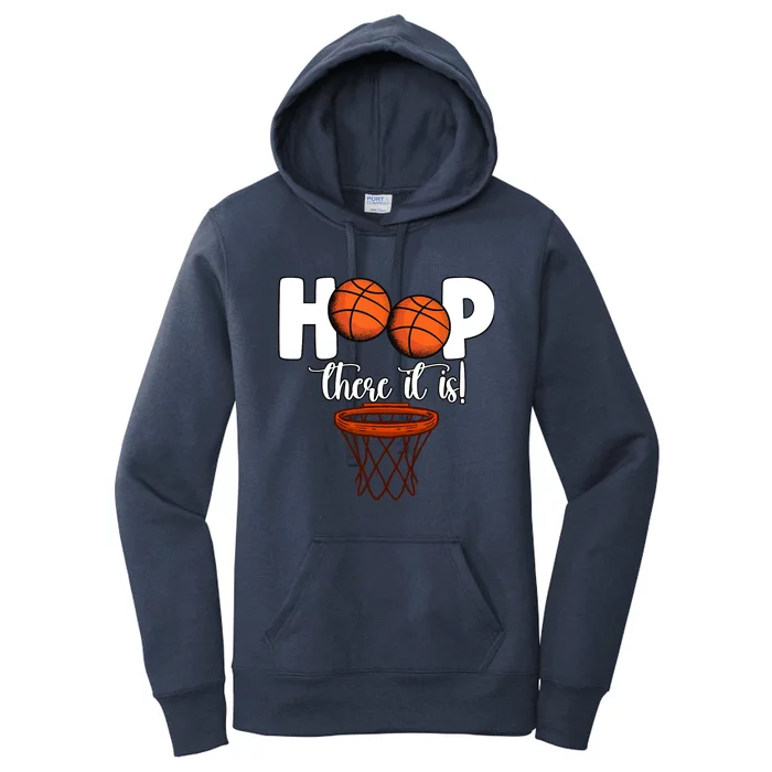 Hoop There It Is Basketball Players Fans Women's Pullover Hoodie