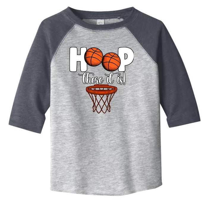 Hoop There It Is Basketball Players Fans Toddler Fine Jersey T-Shirt