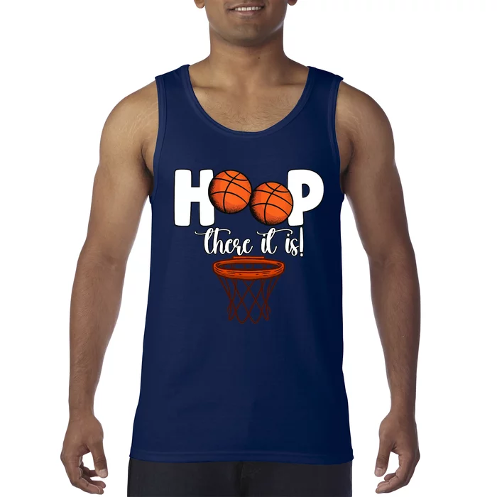 Hoop There It Is Basketball Players Fans Tank Top