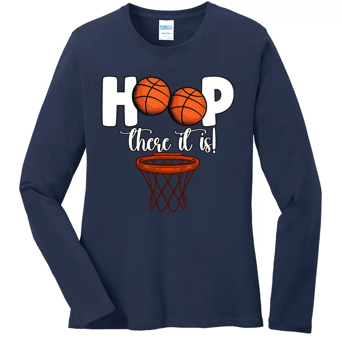 Hoop There It Is Basketball Players Fans Ladies Long Sleeve Shirt