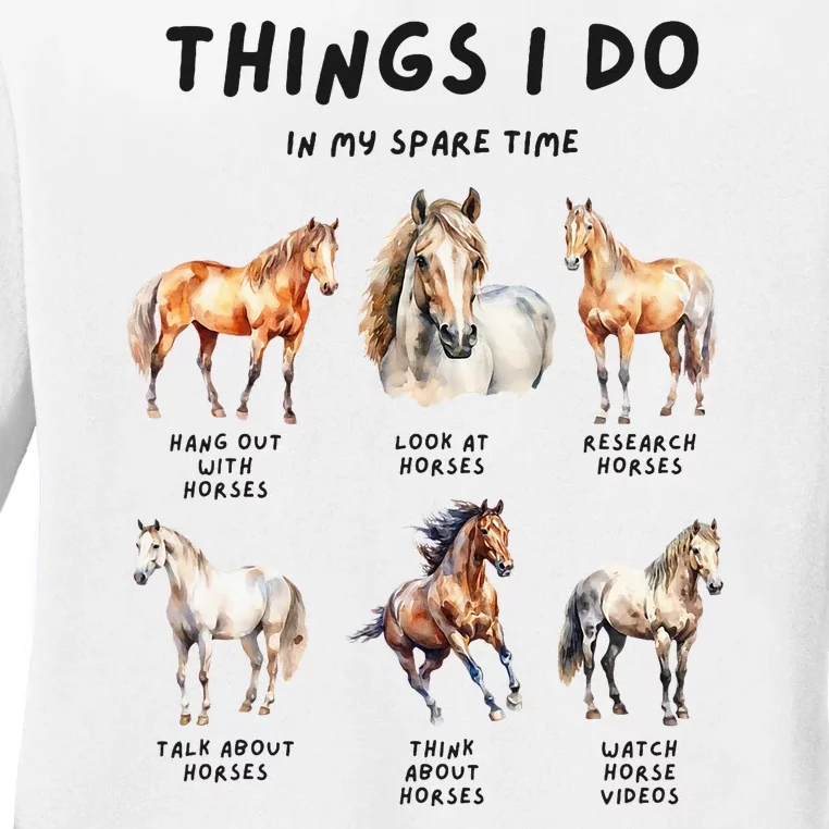 Horse Things I Do In My Leisure Time Ladies Long Sleeve Shirt