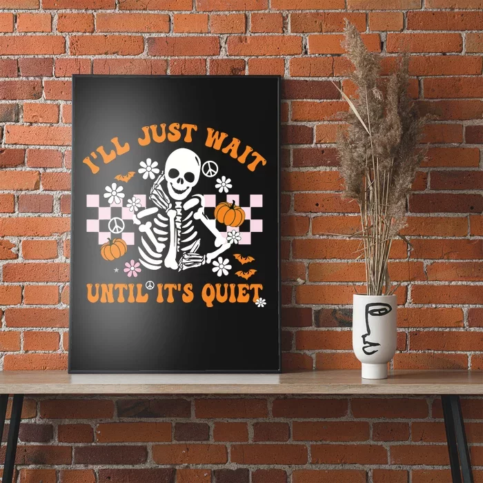 Halloween Teacher Ill Just Wait Until Its Quiet Teacher Poster