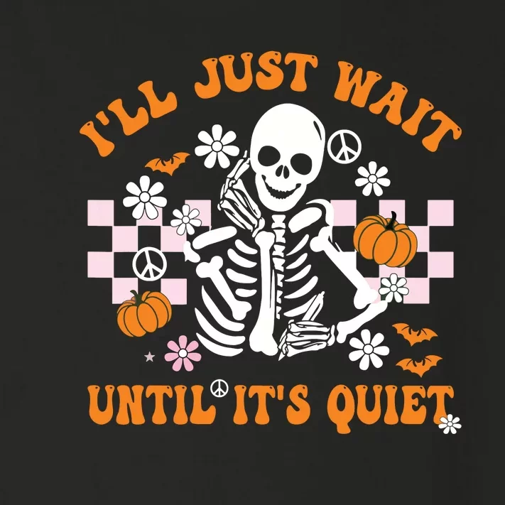 Halloween Teacher Ill Just Wait Until Its Quiet Teacher Toddler Long Sleeve Shirt