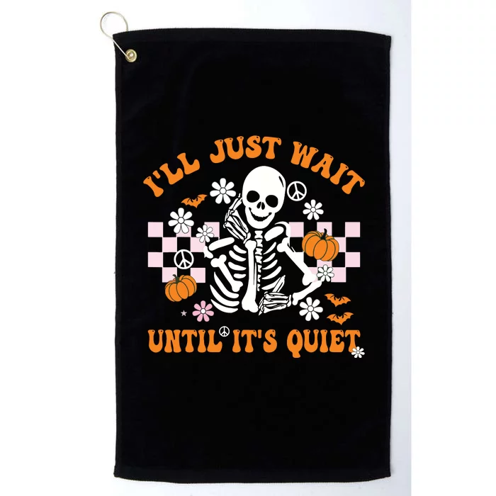 Halloween Teacher Ill Just Wait Until Its Quiet Teacher Platinum Collection Golf Towel