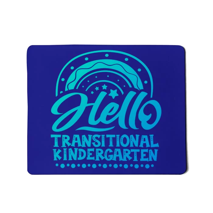 Hello Transitional Kindergarten Teacher Team Gift Mousepad