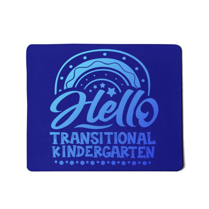 Hello Transitional Kindergarten Teacher Team Gift Mousepad