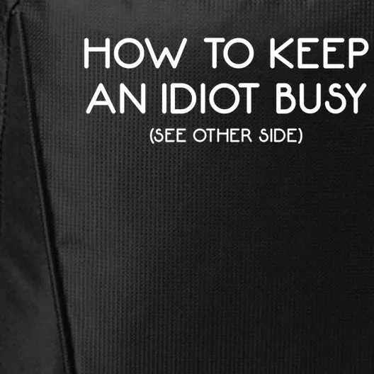 How To Keep An Idiot Busy Funny Joke Prank Gift City Backpack