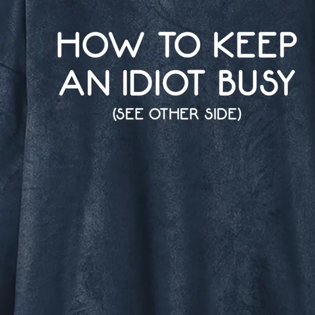 How To Keep An Idiot Busy Funny Joke Prank Gift Hooded Wearable Blanket