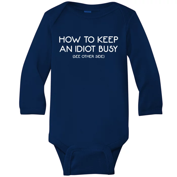 How To Keep An Idiot Busy Funny Joke Prank Gift Baby Long Sleeve Bodysuit