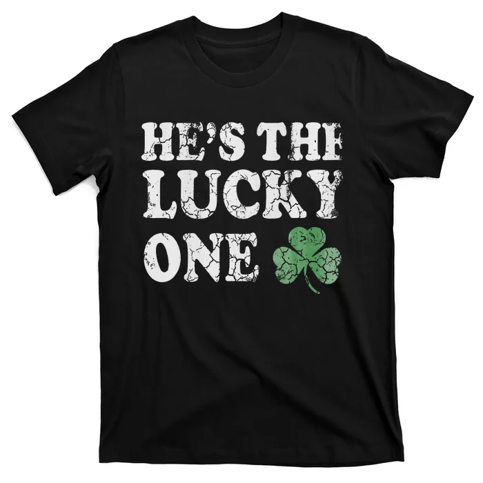 Hes The Lucky One Matching Couples St Patricks Day T-Shirt