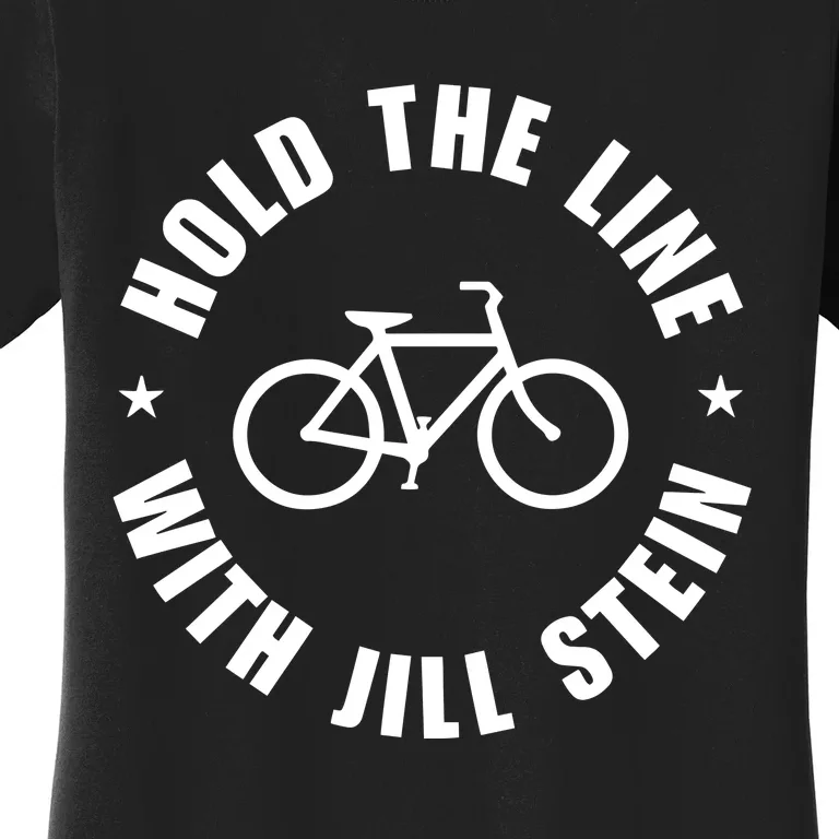 Hold The Line With Jill Stein Women's T-Shirt