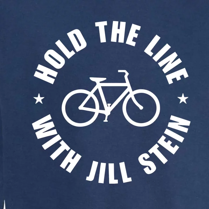 Hold The Line With Jill Stein Garment-Dyed Sweatshirt