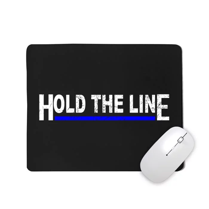 Hold The Line Quote Mousepad