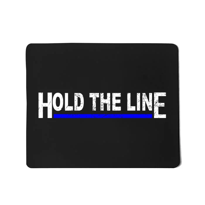 Hold The Line Quote Mousepad