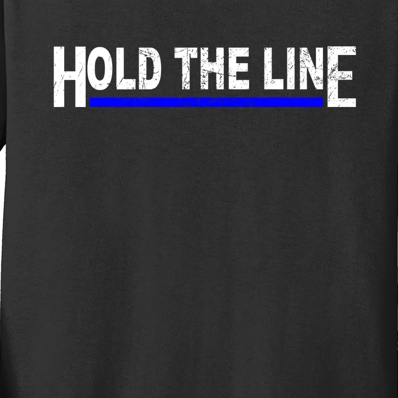 Hold The Line Quote Kids Long Sleeve Shirt