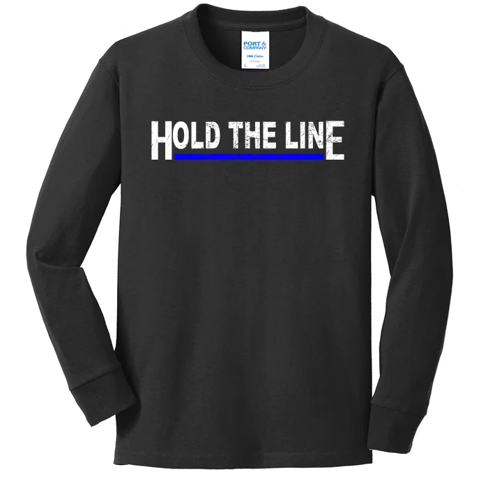 Hold The Line Quote Kids Long Sleeve Shirt