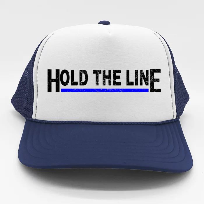 Hold The Line Quote Trucker Hat