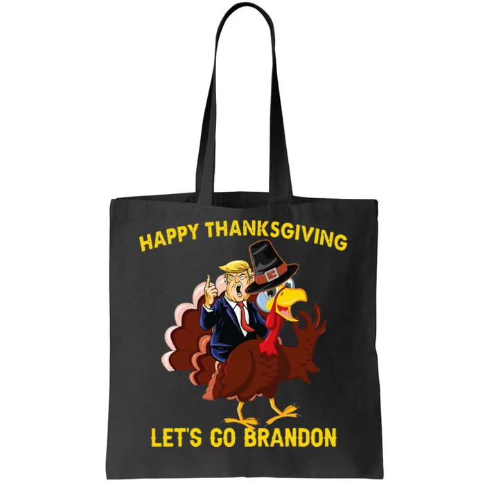 Happy Thanksgiving Lets Go Brandon Funny Trump Riding Turkey Tote Bag