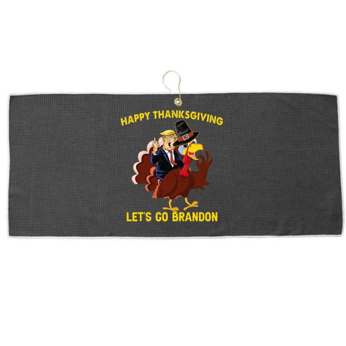 Happy Thanksgiving Lets Go Brandon Funny Trump Riding Turkey Large Microfiber Waffle Golf Towel