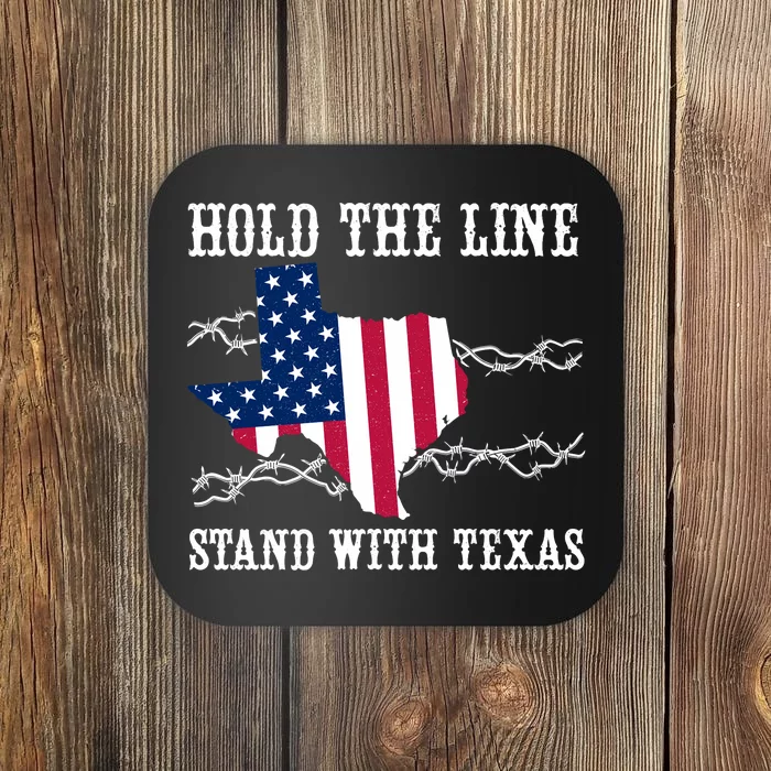 Hold The Line Stand With Texas Flag Usa State Of Texas Coaster