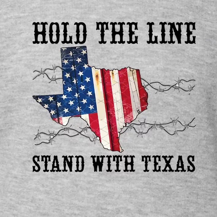 Hold The Line Stand With Texas Toddler Sweatshirt