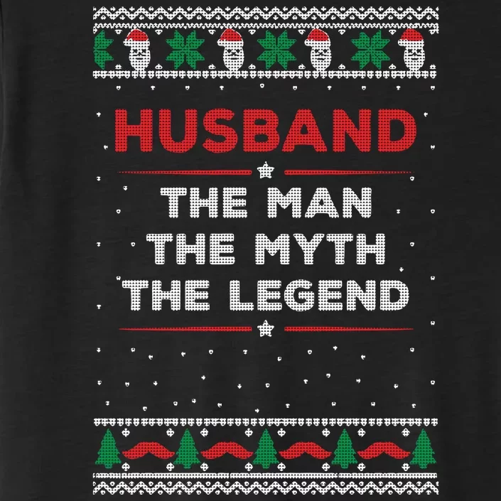 Husband The Man Myth The Legend Ugly Christmas Sweater ChromaSoft Performance T-Shirt