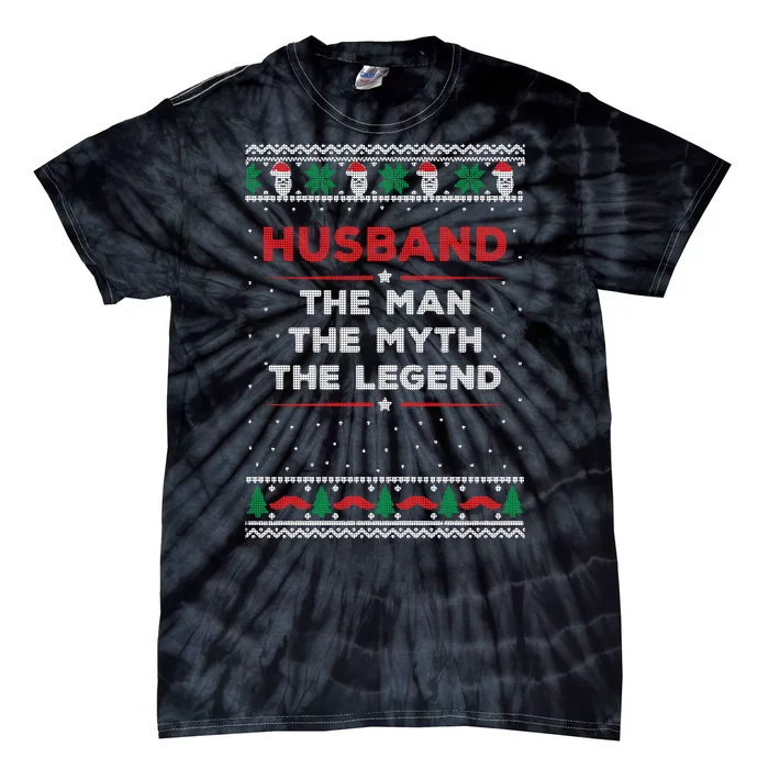 Husband The Man Myth The Legend Ugly Christmas Sweater Tie-Dye T-Shirt