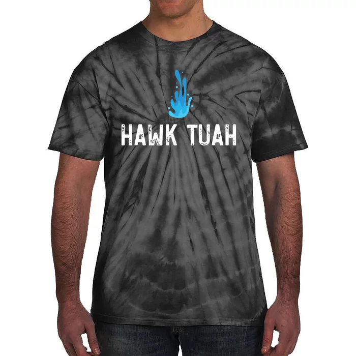 Hawk Tuah Meme Hawk Tuah Viral Saying Hawk Tuah Tie-Dye T-Shirt