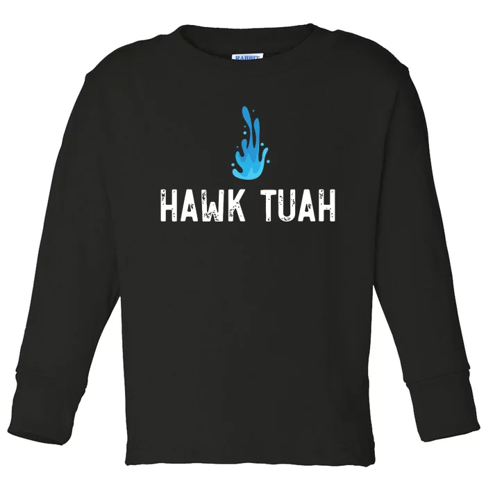 Hawk Tuah Meme Hawk Tuah Viral Saying Hawk Tuah Toddler Long Sleeve Shirt