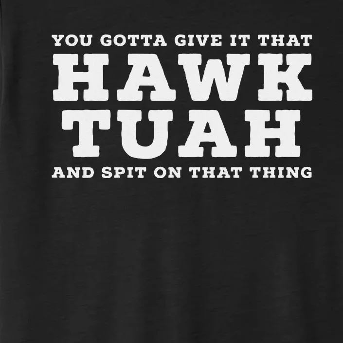 Hawk Tuah Meme Funny Girl Viral ChromaSoft Performance T-Shirt