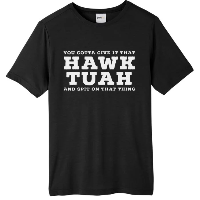 Hawk Tuah Meme Funny Girl Viral ChromaSoft Performance T-Shirt