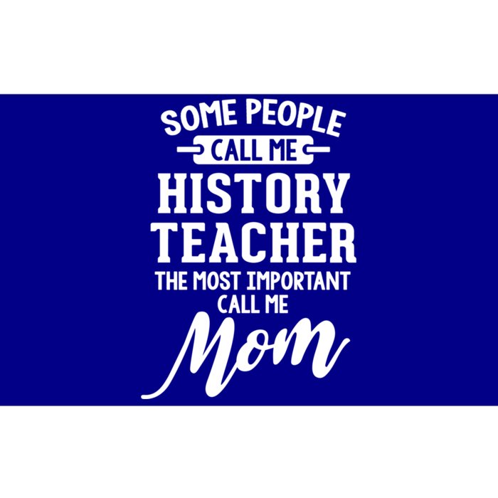 History Teacher Mom Design Gift Call Me Mom! Great Gift Bumper Sticker