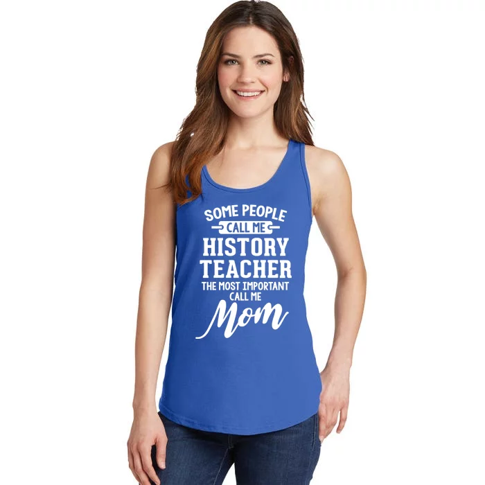 History Teacher Mom Design Gift Call Me Mom! Great Gift Ladies Essential Tank