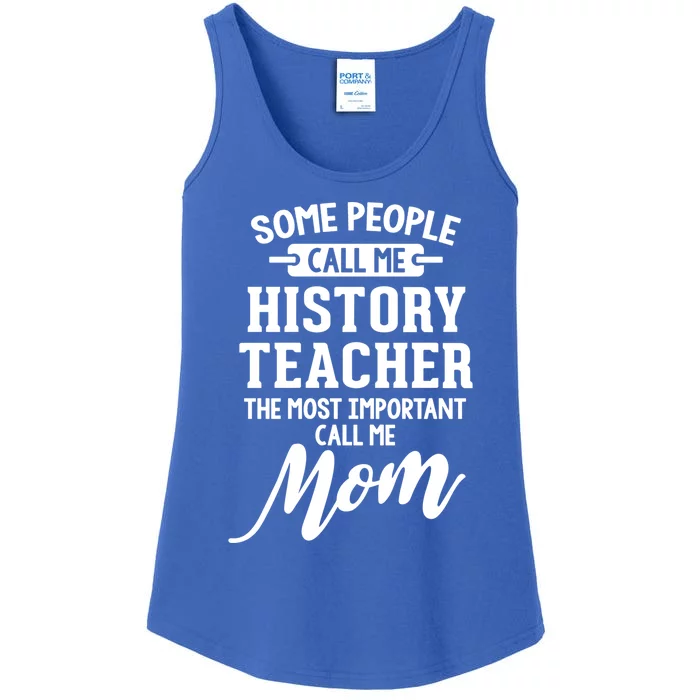 History Teacher Mom Design Gift Call Me Mom! Great Gift Ladies Essential Tank