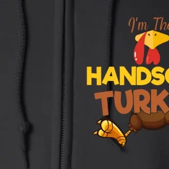 Handsome Turkey Matching Family Group Thanksgiving Gifts Full Zip Hoodie