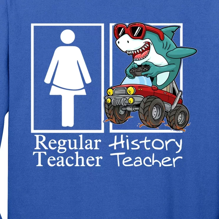 History Teacher Monster Truck Gamer Shark Gift Long Sleeve Shirt