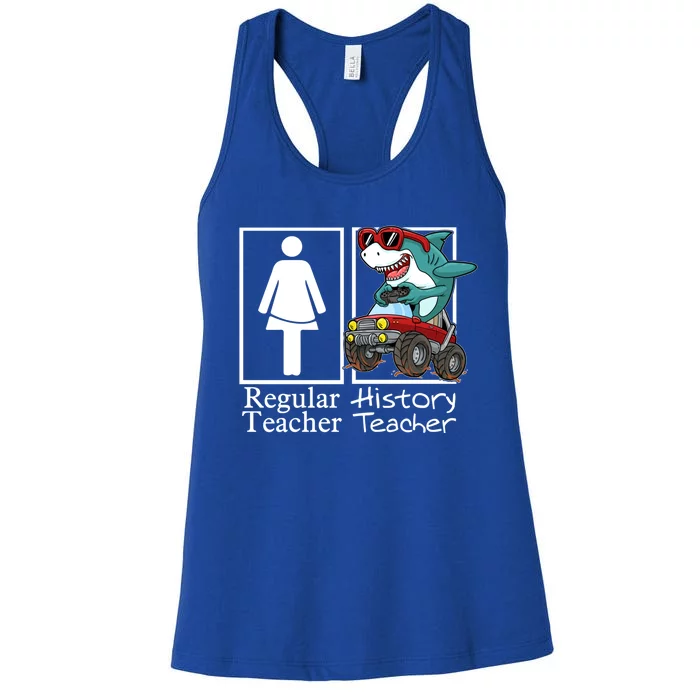 History Teacher Monster Truck Gamer Shark Gift Women's Racerback Tank