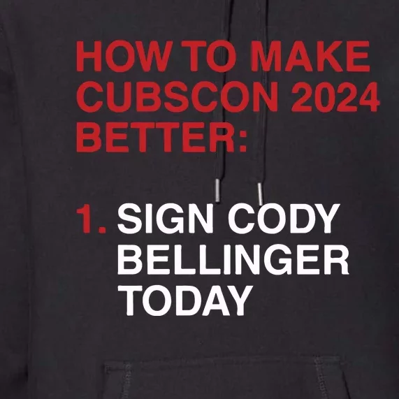 How To Make Cubscon 2024 Better Sign Cody Bellinger Today Premium Hoodie