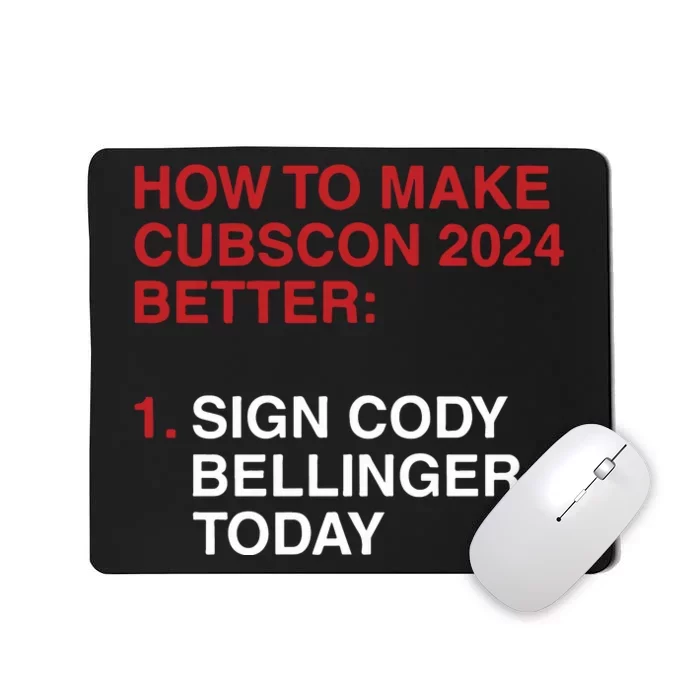 How To Make Cubscon 2024 Better Sign Cody Bellinger Today Mousepad