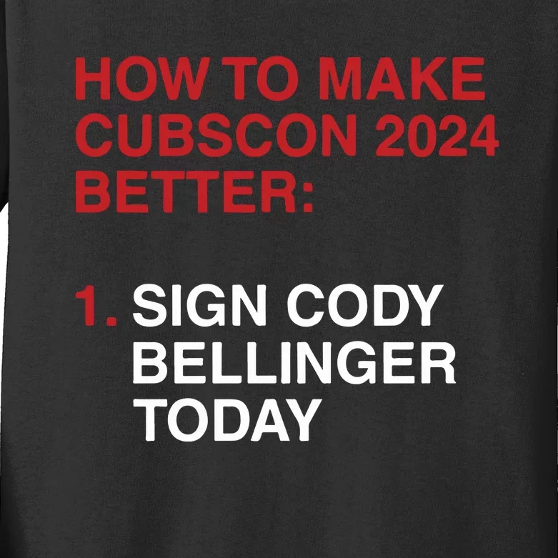 How To Make Cubscon 2024 Better Sign Cody Bellinger Today Kids Long Sleeve Shirt