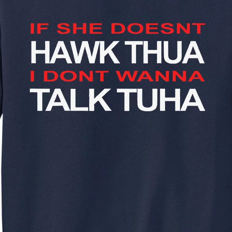 Hawk Thua Meme Pun If She Doesnt Hawk Thua Tall Sweatshirt